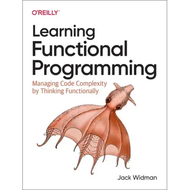 Learning Functional Programming: Managing Code Complexity by Thinking Functionally