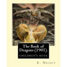 The Book of Dragons (1901). By: E. Nesbit: (children's book )
