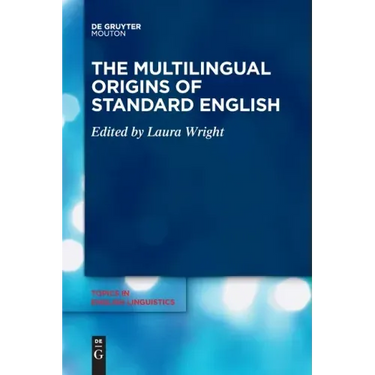 The Multilingual Origins of Standard English