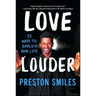 Love Louder: 33 Ways to Amplify Your Life