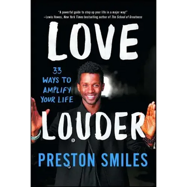 Love Louder: 33 Ways to Amplify Your Life