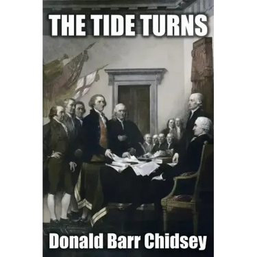 The Tide Turns: An Informal History of the Campaign of 1776 in the American Revolution