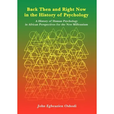 Back Then and Right Now in the History of Psychology: A History of Human Psychology in African Perspectives for the New Millennium