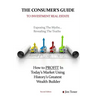 The Consumers Guide To Investment Real Estate: How to PROFIT In... Today's Market Using History's Greatest Wealth Builder