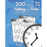 Humble Math - 100 Days of Telling the Time - Practice Reading Clocks: Ages 7-9, Reproducible Math Drills with Answers: Clocks, Hours, Quarter Hours, F