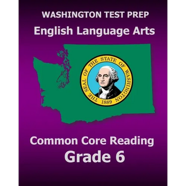 WASHINGTON TEST PREP English Language Arts Common Core Reading Grade 6: Covers the Reading Sections of the Smarter Balanced (SBAC) Assessments