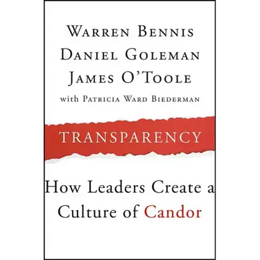 Transparency: How Leaders Create a Culture of Candor