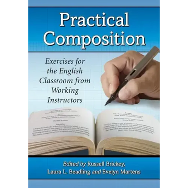 Practical Composition: Exercises for the English Classroom from Working Instructors