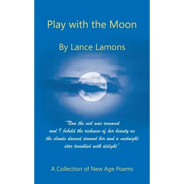 Play with the Moon: A Collection of New Age Poems