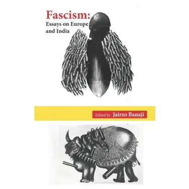 Fascism: Essays on Europe and India