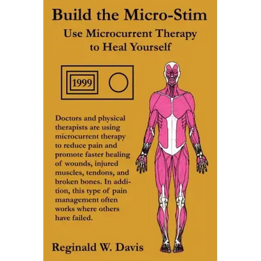 Build the Micro-Stim: Use Microcurrent Therapy to Heal Yourself