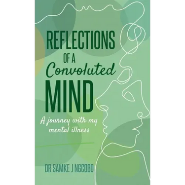 Reflections of a Convoluted Mind: A Journey with My Mental Illness