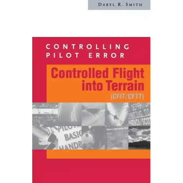 Controlling Pilot Error: Controlled Flight Into Terrain (Cfit/Cftt)