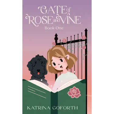 Gate of Rose and Vine: Book One