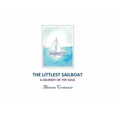 The Littlest Sailboat: A Journey of the Soul