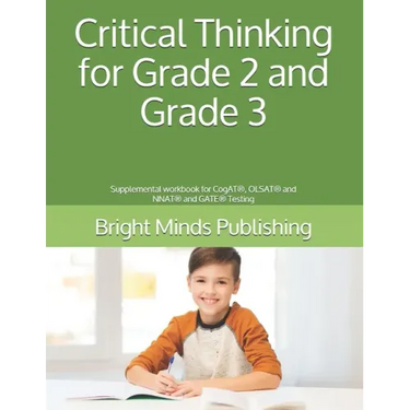 Critical Thinking for Grade 2 and Grade 3: Supplemental workbook for CogAT(R), OLSAT(R) and NNAT(R) and GATE(R) Testing
