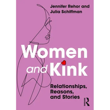 Women and Kink: Relationships, Reasons, and Stories