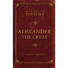 Alexander the Great: Makers of History