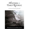 Whither the Early Republic: A Forum on the Future of the Field