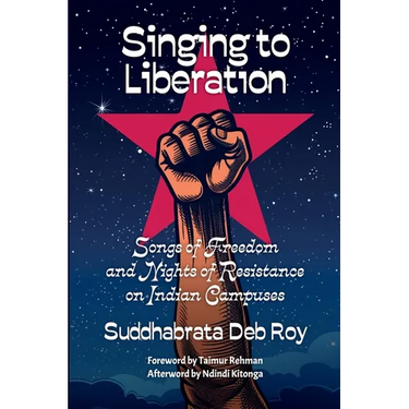 Singing to liberation: Songs of resistance and nights of liberation on Indian campuses