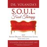 Dr. Yolanda's S.O.U.L. Food Therapy: How Savory, Organic, Unprocessed, Living Food Saves Lives