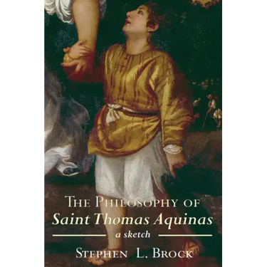 The Philosophy of Saint Thomas Aquinas: A Sketch