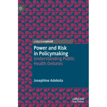 Power and Risk in Policymaking: Understanding Public Health Debates