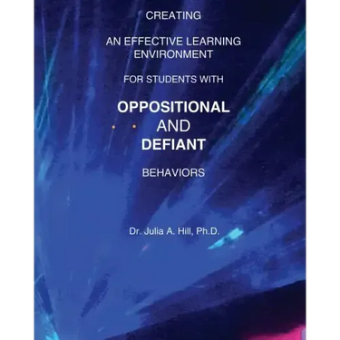 Creating an Effective Learning Environment for Students with Oppositional and Defiant Behaviors