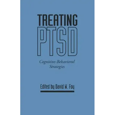 Treating Ptsd: Cognitive-Behavioral Strategies