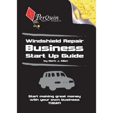 Windshield Repair Business Start-Up Guide