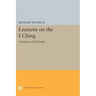 Lectures on the I Ching: Constancy and Change