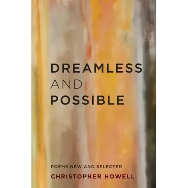 Dreamless and Possible: Poems New and Selected