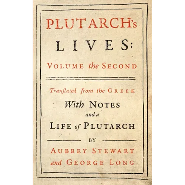 Plutarch's Lives - Vol. II: Translated from the Greek, With Notes and a Life of Plutarch