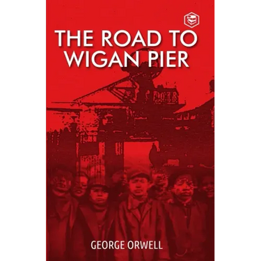 The Road To Wigan Pier