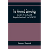 The Howard Genealogy: Descendants Of John Howard Of Bridgewater, Massachusetts, From 1643 To 1903