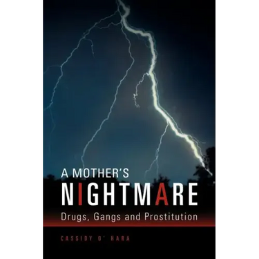 A Mother's Nightmare: Drugs, Gangs and Prostitution