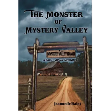 The Monster of Mystery Valley: A Paul and Dana Adventure Mystery