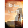 Hope Blooms in a Garden of Faith