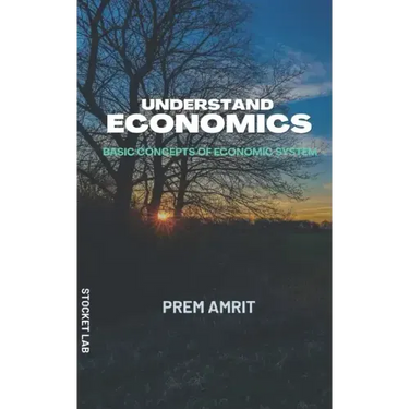 Understand economics: Basic concepts of Economic system