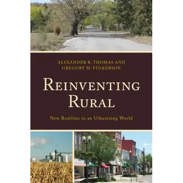 Reinventing Rural: New Realities in an Urbanizing World