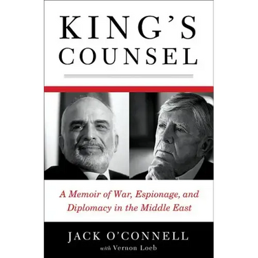 King's Counsel: A Memoir of War, Espionage, and Diplomacy in the Middle East