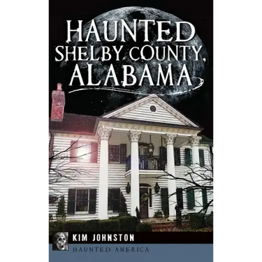 Haunted Shelby County, Alabama