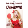 The Ping-Pong Champion of Chinatown