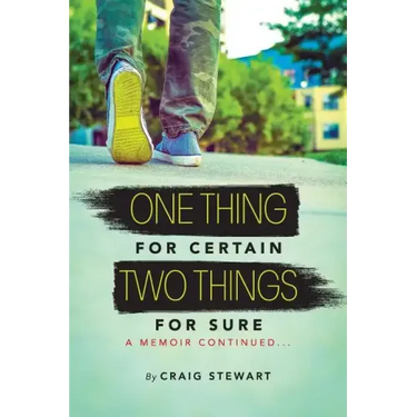 One Thing for Certain, Two Things for Sure: a memoir continued