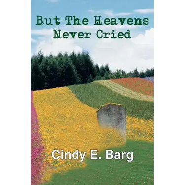 But The Heavens Never Cried