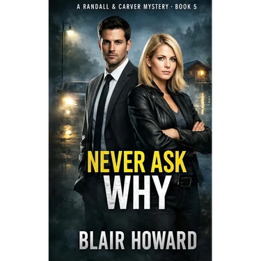 Never Ask Why: The Randall & Carver Mysteries Book 5