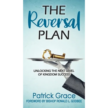 The Reversal Plan: Unlocking the Next Level of Kingdom Success