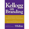 Kellogg on Branding: The Marketing Faculty of the Kellogg School of Management