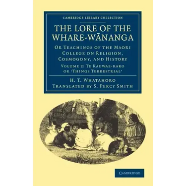 The Lore of the Whare-wānanga - Volume 2