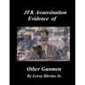 JFK Assassination Evidence of Other Gunmen
